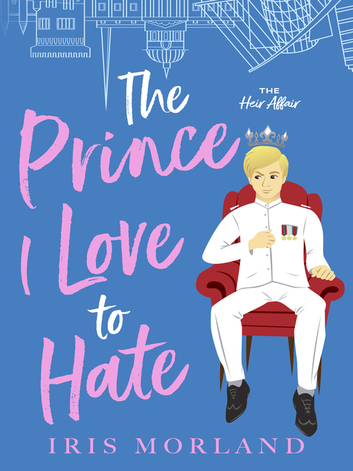 Title details for The Prince I Love to Hate by Iris Morland - Available